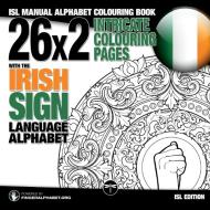 26x2 Intricate Colouring Pages with the Irish Sign Language Alphabet edito da LegendaryMedia