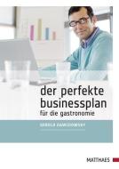 Der perfekte Businessplan für die Gastronomie di Gerold Dawidowsky edito da Matthaes Verlag