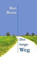 Der lange Weg di Bert Brune edito da RR Verlag
