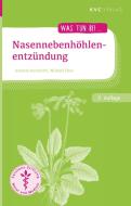 Was tun bei Nasennebenhöhlenentzündung di Annette Kerckhoff, Michael Elies edito da KVC Verlag