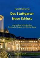 Neues Schloss Stuttgart di Harald Möhring edito da opus magnum
