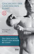 Geschichte der Griechischen Kunst. Band 2 di Wilhelm Klein edito da Severus