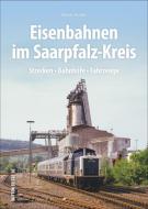 Eisenbahnen im Saarpfalz-Kreis di Florian Bender edito da Sutton Verlag GmbH