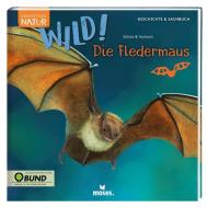 Expedition Natur: WILD! Die Fledermaus di Annett Stütze, Britta Vorbach edito da moses. Verlag GmbH