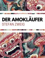Der Amokläufer di Stefan Zweig edito da LIWI Literatur- und Wissenschaftsverlag