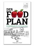 Der Food-Plan di Helmut Leopold edito da Verlag Agentur Altepost