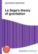 Le Sage\'s Theory Of Gravitation edito da Book On Demand Ltd.