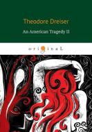 An American Tragedy II di T. Dreiser edito da Book on Demand Ltd.