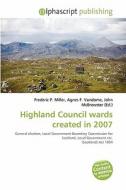 Highland Council Wards Created In 2007 edito da Betascript Publishing