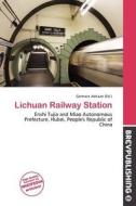 Lichuan Railway Station edito da Brev Publishing