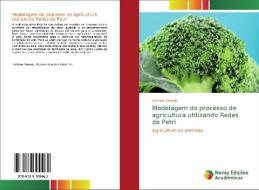 Modelagem do processo de agricultura utilizando Redes de Petri di Adriano Sonego edito da Novas Edições Acadêmicas