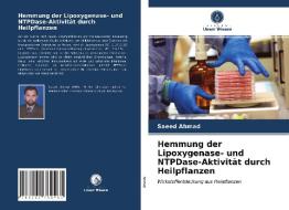 Hemmung Der Lipoxygenase- Und NTPDase-Aktivitat Durch Heilpflanzen di Ahmad Saeed Ahmad edito da KS OmniScriptum Publishing