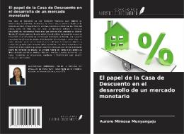 El papel de la Casa de Descuento en el desarrollo de un mercado monetario di Aurore Mimosa Munyangaju edito da Ediciones Nuestro Conocimiento