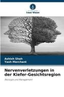 Nervenverletzungen in der Kiefer-Gesichtsregion di Ashish Shah, Yash Merchant edito da Verlag Unser Wissen