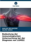 Bedeutung der immunologischen Untersuchung bei der Diagnose von LGMD2 di Ikhlass Belhassen, Salma Sakka edito da Verlag Unser Wissen