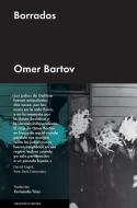 Borrados: Vestigios de la Galitzia Judía En La Ucrania Actual di Omer Bartov edito da MALPASO EDIT