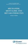 Mechanism, Mentalism and Metamathematics di J. Webb edito da Springer Netherlands