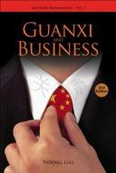 Guanxi And Business (2nd Edition) di Luo Yadong edito da World Scientific