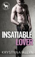 Insatiable Lover di Allyn Krystyna Allyn edito da Independently Published