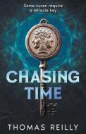 Chasing Time di Thomas Reilly edito da Thomas Reilly