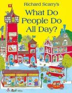 What Do People Do All Day? di Richard Scarry edito da HarperCollins Children's Books