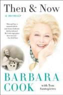 Then and Now: A Memoir di Barbara Cook edito da HARPERCOLLINS