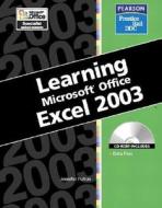 Learning Microsoft Office Excel 2003 di Faithe Wempen, Jennifer Fulton edito da Pearson Education (us)
