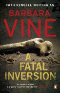 A Fatal Inversion di Barbara Vine edito da Penguin Books Ltd