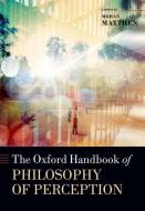 Matthen, M: Oxford Handbook of Philosophy of Perception di Mohan Matthen edito da OUP Oxford