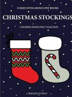 Coloring Books For 2 Year Olds (christmas Stockings) di Bernard Patrick edito da Lulu.com