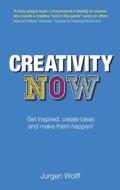 Creativity Now di Jurgen Wolff edito da Pearson Education Limited