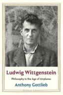 Ludwig Wittgenstein di Anthony Gottlieb edito da Yale University Press