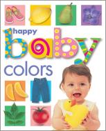 HAPPY BABY COLORS di ROGER PRIDDY edito da MACMILLAN USA