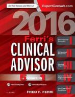 Ferri's Clinical Advisor di Fred F. Ferri edito da Elsevier - Health Sciences Division