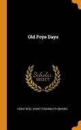 Old Foye Days edito da Franklin Classics