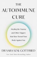 The Autoimmune Cure di Sara Gottfried edito da Little, Brown