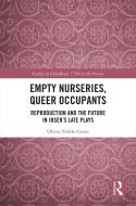 Empty Nurseries, Queer Occupants di Olivia N Gunn edito da Taylor & Francis Ltd