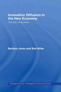 Innovation Diffusion in the New Economy di Barbara Jones, Bob Miller edito da Taylor & Francis Ltd