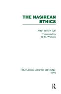 The Nasirean Ethics (Rle Iran C) di Nasir Al-Din Muhammad Ibn Muhammad Tusi edito da ROUTLEDGE