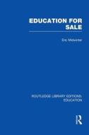Education For Sale di Eric Midwinter edito da Taylor & Francis Ltd