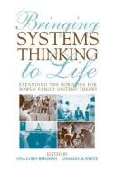 Bringing Systems Thinking to Life di Ona Cohn Bregman edito da Taylor & Francis Ltd