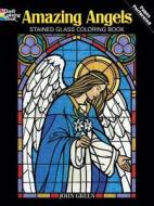 Amazing Angels Stained Glass Coloring Book di John Green edito da Dover Publications Inc.