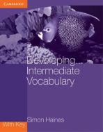 Developing Intermediate Vocabulary with Key di Simon Haines edito da Cambridge University Press