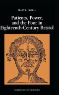 Patients, Power and the Poor in Eighteenth-Century             Bristol di Mary E. Fissell edito da Cambridge University Press