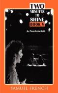 Two Minutes to Shine - Book 5 di Pamela Sackett edito da SAMUEL FRENCH TRADE