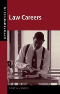 Opportunities in Law Careers di Gary Munneke edito da MCGRAW HILL BOOK CO