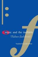 Music and the Ineffable di Vladimir Jankélévitch edito da Princeton University Press