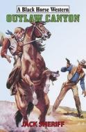 Outlaw Canyon di Jack Sheriff edito da Robert Hale & Company