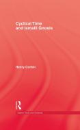 Cyclical Time & Ismaili Gnosis di Henry Corbin edito da Routledge
