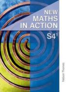 New Maths In Action S4/1 Student Book di Harvey Douglas Brown, Edward C. K. Mullan, Robin D. Howat, Ken Nisbet, Martin Brown, Graham Meikle edito da Oxford University Press